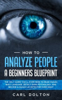 Front cover_How To Analyze People A Beginners Blueprint
