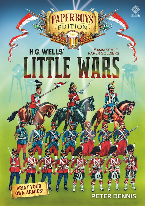 Hg Wells' Little Wars: With 54mm Scale Paper Soldiers By Peter Dennis. Introduction And Playsheet By Andy Callan