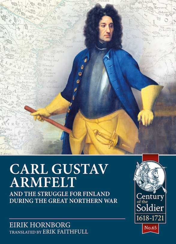 Front cover_Carl Gustav Armfelt And The Struggle For Finland During The Great Northern War