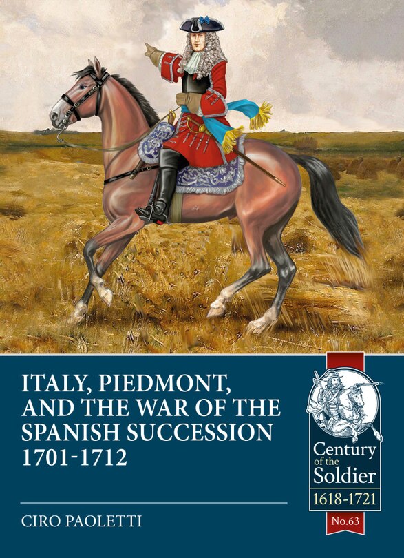 Front cover_Italy, Piedmont And The War Of Spanish Succession 1701-1712