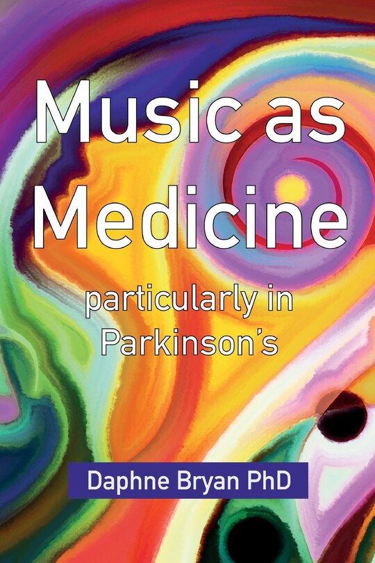 Front cover_Music As Medicine Particularly In Parkinson's