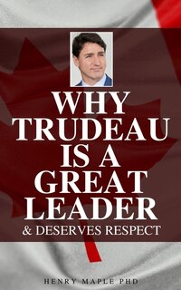 Why Trudeau Is A Great Leader: Hilarious Blank Book (anti-trudeau Series)