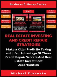 Couverture_Real Estate Investing And Credit Repair Strategies (2 Books In 1)