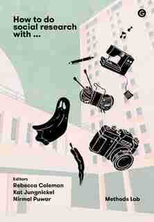 How To Do Social Research With... by Rebecca Coleman