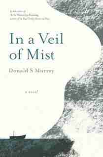 In A Veil Of Mist by Donald S Murray