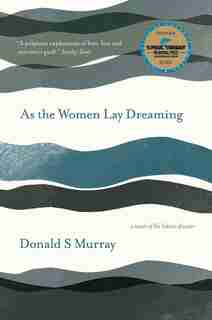 As The Women Lay Dreaming by Donald S Murray