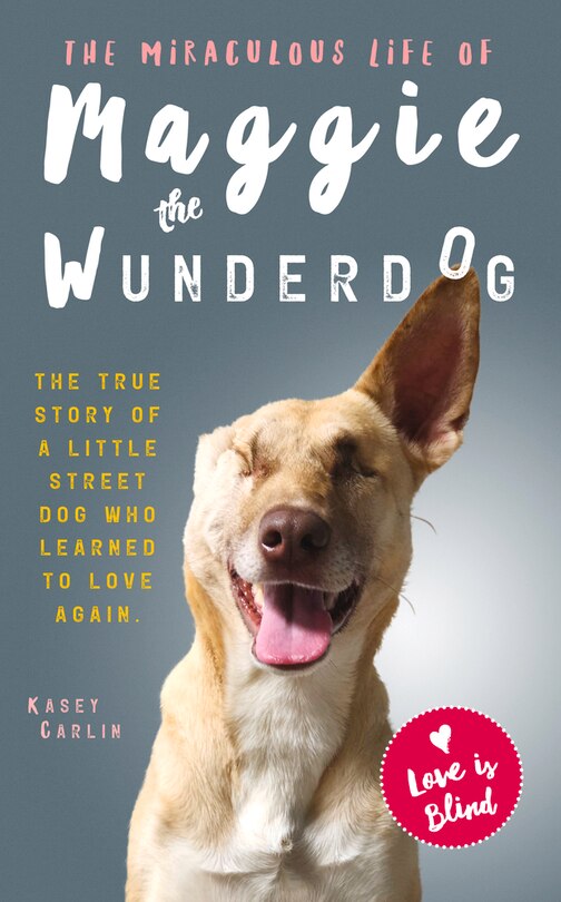 Front cover_The Miraculous Life of Maggie the Wunderdog