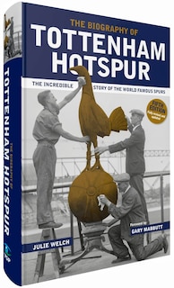 Front cover_The Biography of Tottenham Hotspur