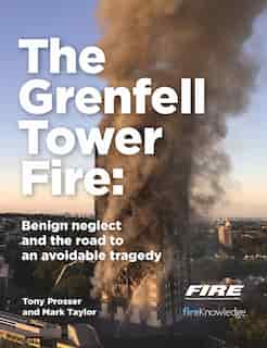 The Grenfell Tower Fire: Benign Neglect And The Road To An Avoidable Tragedy by Mark Taylor