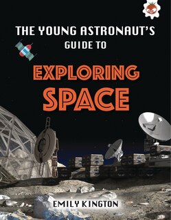 Couverture_The Young Astronaut's Guide to Exploring Space