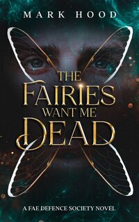 Front cover_The Fairies Want Me Dead