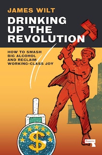 Couverture_Drinking Up the Revolution