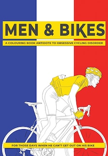 Couverture_Men & Bikes. A Colouring Book Antidote To Obsessive Cycling Disorder