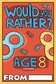 Front cover_Would You Rather Age 8 Version