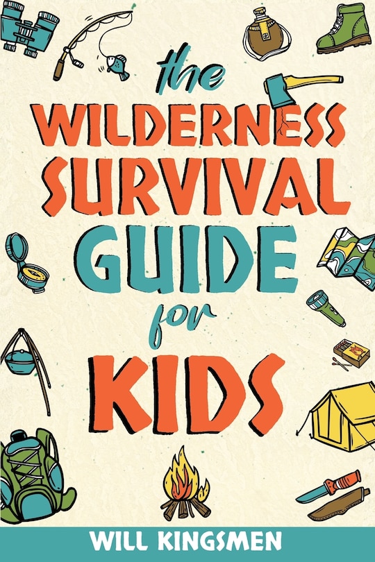 Front cover_The Wilderness Survival Guide for Kids