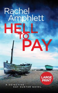 Hell To Pay: A Detective Kay Hunter Murder Mystery