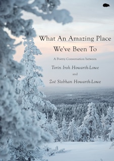 Front cover_What An Amazing Place We've Been To