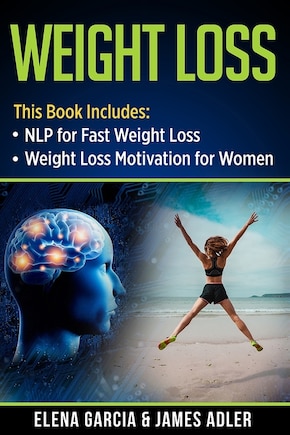 Weight Loss: NLP for Fast Weight Loss & Weight Loss Motivation for Women