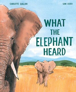Front cover_What The Elephant Heard
