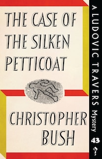 The Case of the Silken Petticoat: A Ludovic Travers Mystery