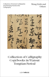 Couverture_Wang Xizhi and Others: Collection of Calligraphy Copybooks in Wansui Tongtian Period