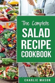 Salad Recipe Cookbook: Salad Recipe Books Simple Salad Recipe Book