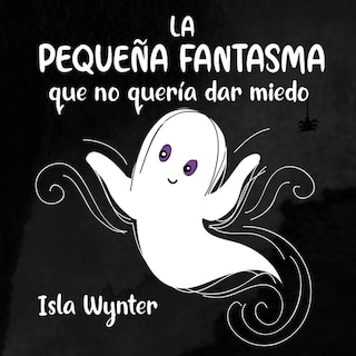 La Pequeña Fantasma Que No Quería Dar Miedo