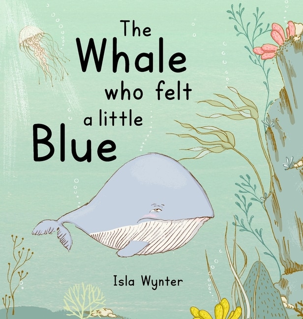 Front cover_The Whale Who Felt a Little Blue