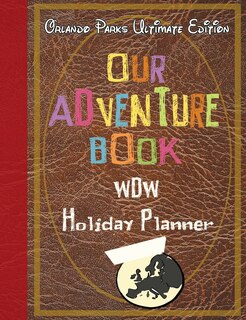 Front cover_Our Adventure book WDW Holiday Planner Orlando Parks Ultimate Edition