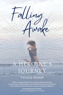 Front cover_Falling Awake - A Heroine's Journey