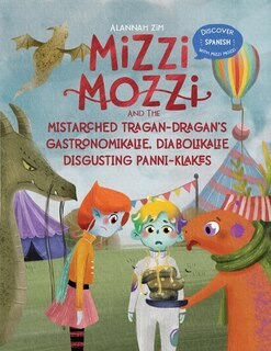 Front cover_Mizzi Mozzi And The Mistarched Tragan-dragan's Gastronomikalie, Diabolikalie Disgusting Panni-klakes