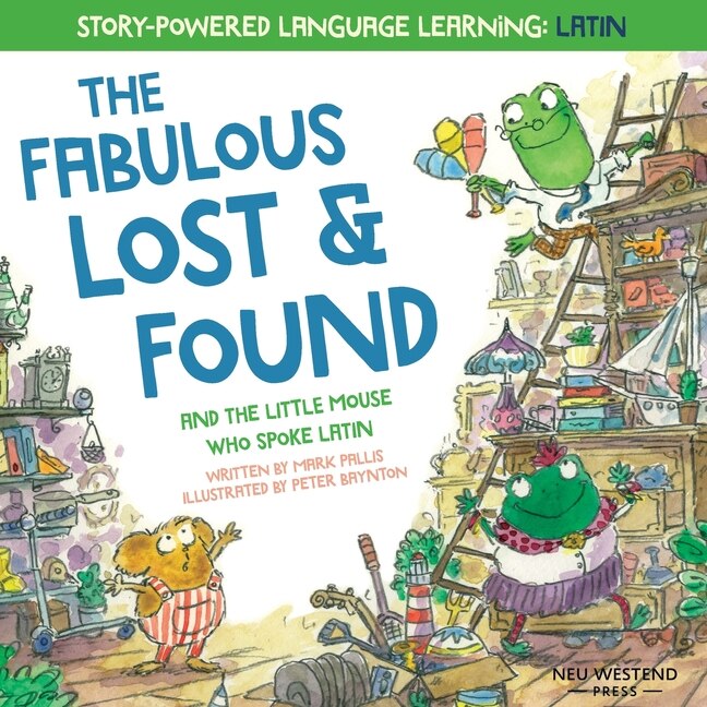 Front cover_The Fabulous Lost and Found and the little mouse who spoke Latin