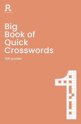 Big Book Of Quick Crosswords Book 1: A Bumper Crossword Book For Adults Containing 300 Puzzles