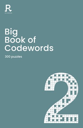 Big Book Of Codewords Book 2: A Bumper Codeword Book For Adults Containing 300 Puzzles