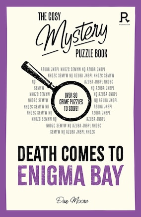 Death Comes To Enigma Bay: Over 90 crime puzzles to solve!