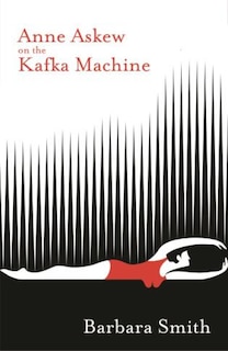 Anne Askew On The Kafka Machine
