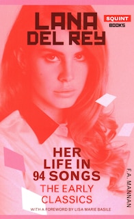 Couverture_Lana Del Rey: Her Life In 94 Songs, The Early Classics