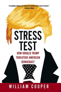 Couverture_Stress Test: How Donald Trump Threatens American Democracy