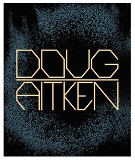 Front cover_Doug Aitken: Works 1992?2022