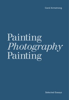 Front cover_Painting Photography Painting: Selected Essays