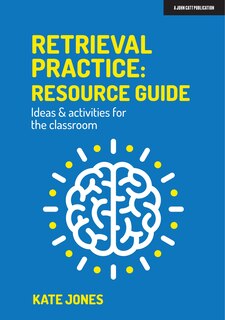 Front cover_Retrieval Practice: Resource Guide Ideas & Activities for the Classroom