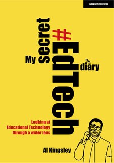 Couverture_My Secret #Edtech Diary: Looking at Educational Technology Through a Wider Lens