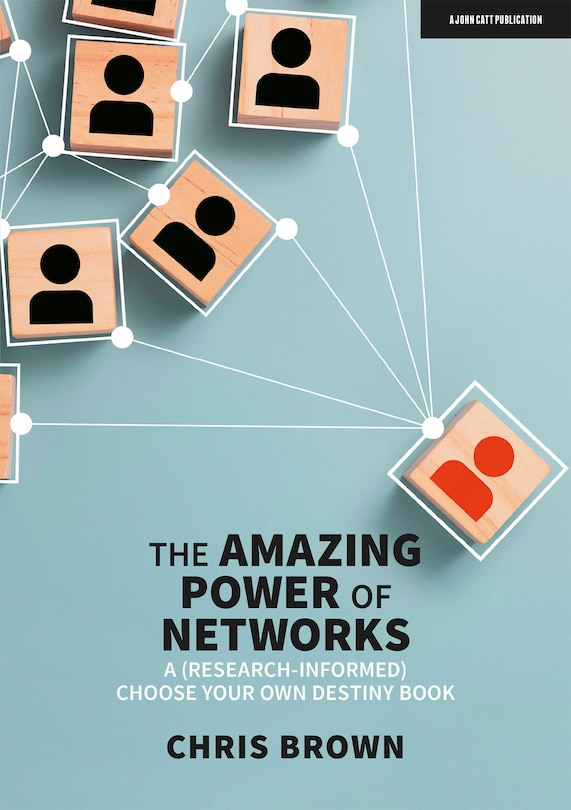 Front cover_The Amazing Power of Networks:  A (research-informed) choose your own destiny book