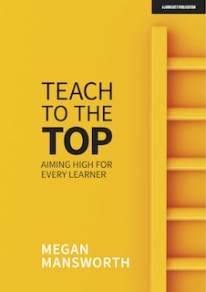 Couverture_Teach To The Top:  Aiming High For Every Learner