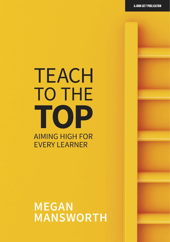 Couverture_Teach To The Top:  Aiming High For Every Learner