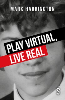 Front cover_Play Virtual, Live Real