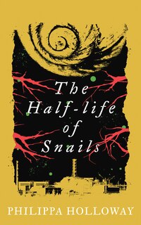 Couverture_The Half-life Of Snails