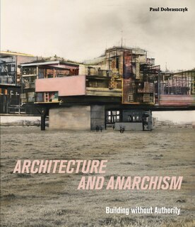 Front cover_Architecture And Anarchism