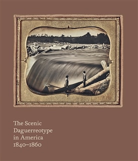 Front cover_The Scenic Daguerreotype in America 1840-1860