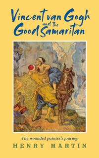 Couverture_Vincent Van Gogh And The Good Samaritan